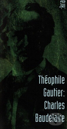 Kniha: Charles Baudelaire (Théophile Gautier). Kra, 1995