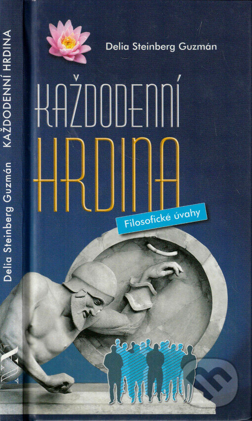 Kniha: Každodenní hrdina (Delia Steinberg Guzmán). Nová Akropolis, 2003