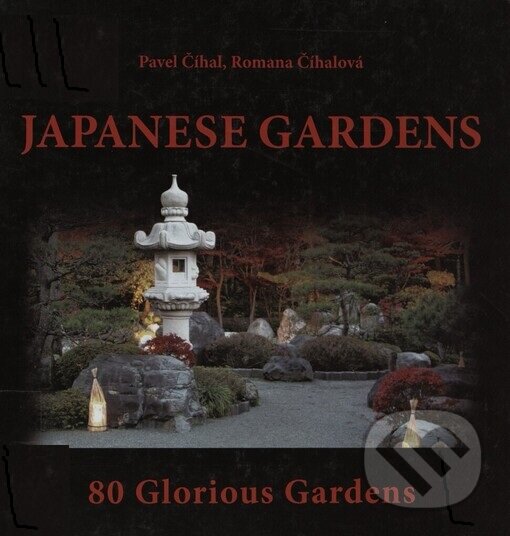 Kniha: Japanese Gardens (Pavel Číhal). Kosmas s.r.o.(HK), 2005
