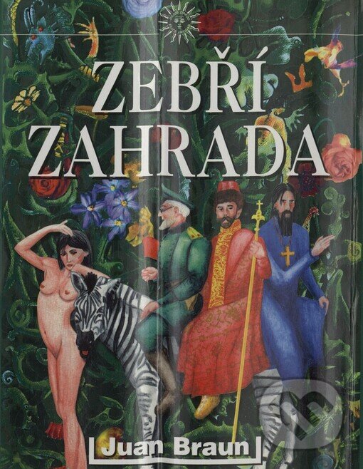 Kniha: Zebří zahrada (Juan Braun). Julius Zirkus, 2004