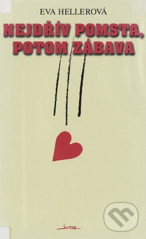 Kniha: Nejdřív pomsta, potom zábava (Eva Hellerová). , 1999