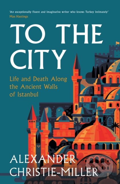 Levně To The City (Life and Death Along the Ancient Walls of Istanbul) - kniha z kategorie Odborné a náučné
