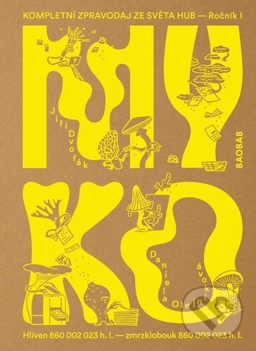 Levně Myko (Kompletní zpravodaj ze světa hub) - Jiří Dvořák, Daniela Olejníková (ilustrátor) - kniha z kategorie Naučné knihy