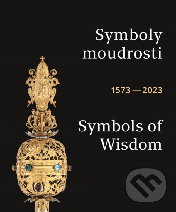 Levně Symboly moudrosti / Symbols of Wisdom 1573–2023 - Háta Kreisinger Komňacká - kniha z kategorie Dejiny a teória umenia