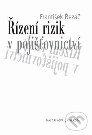 Levně Řízení rizik v pojišťovnictví - František Řezáč - kniha z kategorie Dane