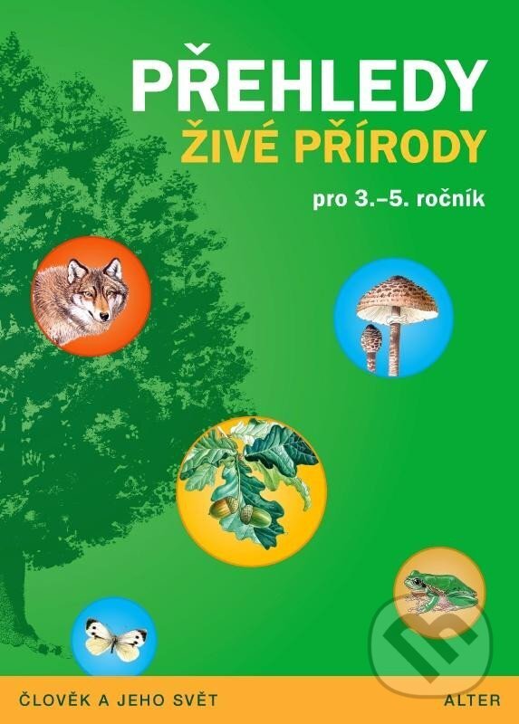 Přehledy živé přírody pro 3.- 5. ročník ZŠ - Lenka Bradáčová, Věra Čížková, Alter, 2024