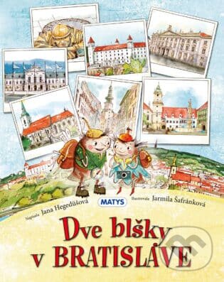 Dve blšky v Bratislave - Jana Hegedüšová, Jarmila Šafránková (Ilustrátor), Matys, 2024