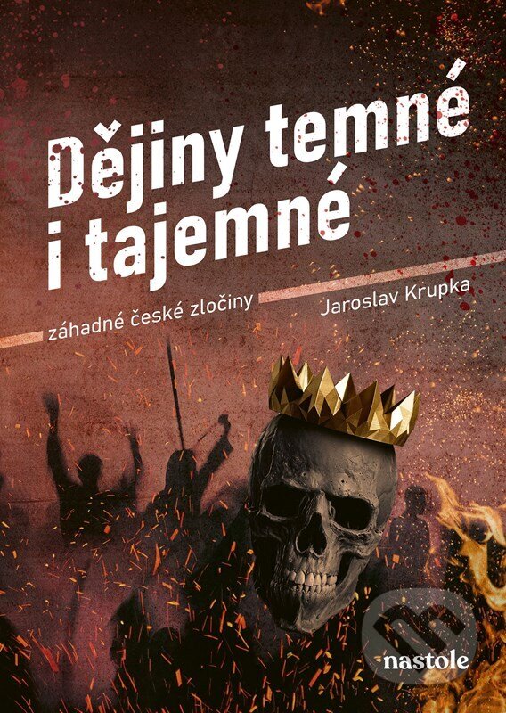 Levně Dějiny temné i tajemné (Záhadné české zločiny) - Jaroslav Krupka - kniha z kategorie Vojenstvo