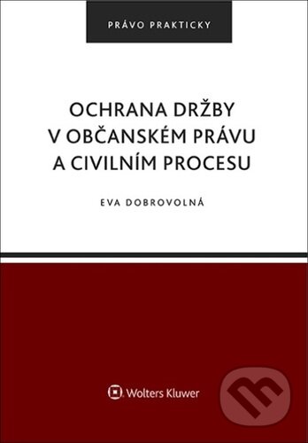Levně Ochrana držby v občanském právu a civilním procesu - kniha z kategorie Odborné a náučné