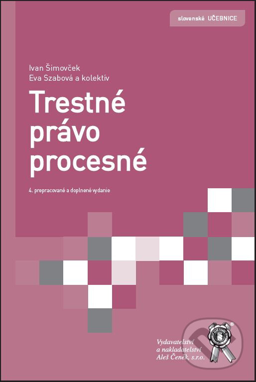 Levně Trestné právo procesné - Eva Szabová, Ivan Simovček, kolektív autorov - kniha z kategorie Trestné právo