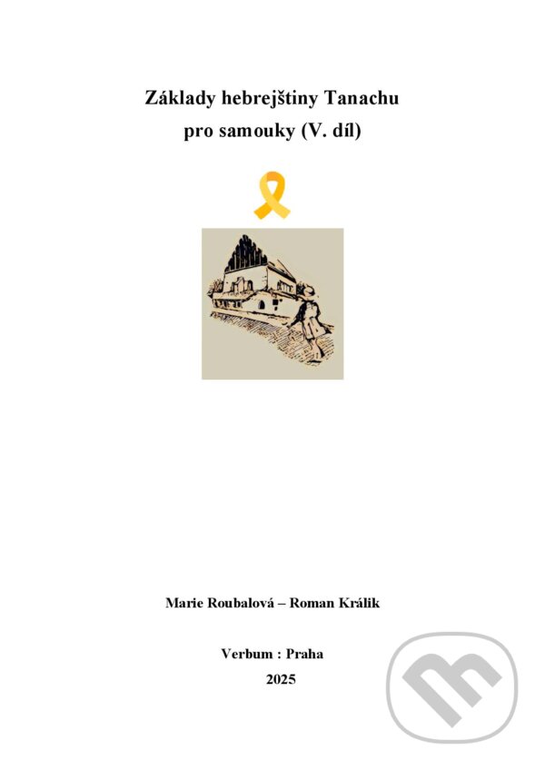 Kniha: Základy hebrejštiny Tanachu pro samouky (V. díl) (Marie Roubalová a Roman Králik). Verbum, 2025