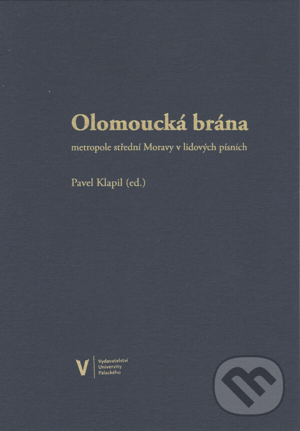 Levně Olomoucká brána (Metropole střední Moravy v lidových písních) - kniha z kategorie Hudba