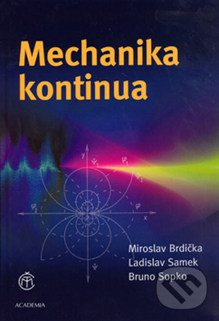 Kniha: Mechanika kontinua (Bruno Sopko, Ladislav Samek a Miroslav Brdička). Academia, 2005