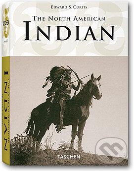 Kniha: North American Indian (Edward S. Curtis). Taschen, 2005