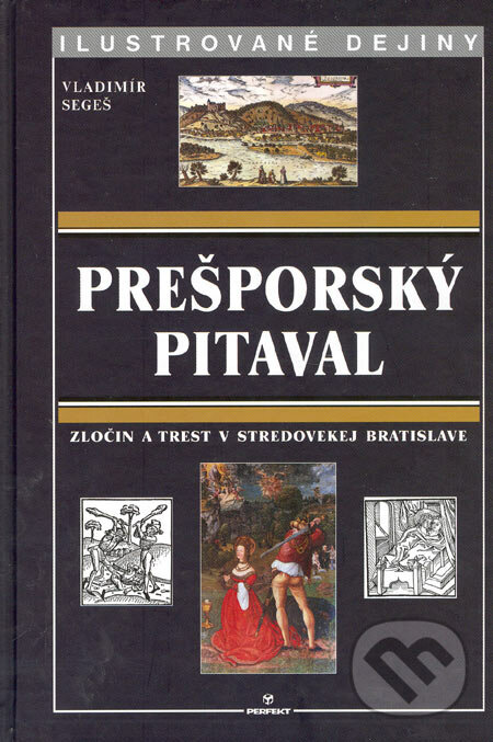 Prešporský pitaval - Vladimír Segeš, Perfekt, 2007