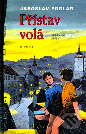 Kniha: Přístav volá (Jaroslav Foglar). Olympia, 2005