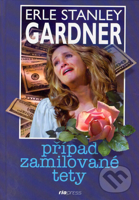 Kniha: Případ zamilované tety (Stanley Erle Gardner). Riopress, 2005