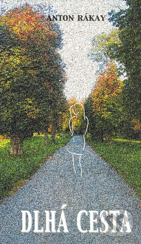 Levně Dlhá cesta - Anton Rákay - kniha z kategorie Spoločenská beletria