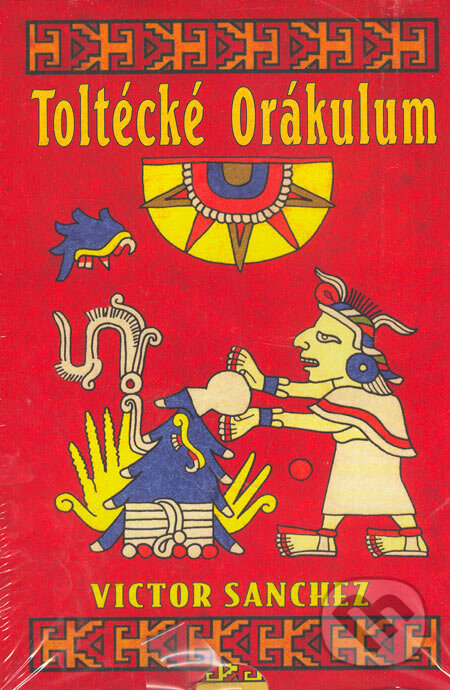 Kniha: Toltécké orákulum (Victor Sanchez). Pragma, 2005