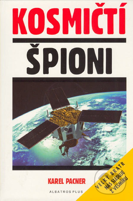 Kniha: Kosmičtí špioni (Karel Pacner). Albatros CZ, 2005