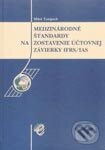 Kniha: Medzinárodné štandardy na zostavenie účtovnej závierky IFRS/IAS (Miloš Tumpach). Wolters Kluwer (Iura Edition), 2006