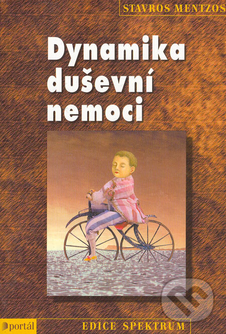Dynamika duševní nemoci - Stavros Mentzos, Portál, 2005