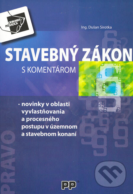 Kniha: Stavebný zákon s komentárom (Dušan Sirotka). Poradca podnikateľa, 2005