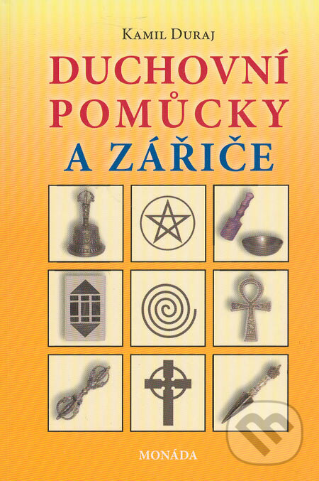 Kniha: Duchovní pomůcky a zářiče (Kamil Duraj). Monáda, 2005