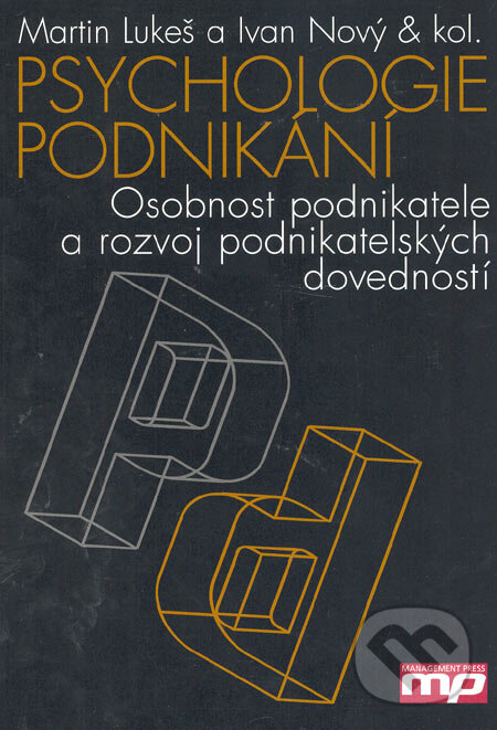 Kniha: Psychologie podnikání (Ivan Nový a Martin Lukeš). Management Press, 2005