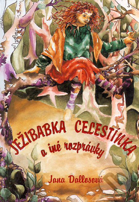 Levně Ježibabka Celestínka a iné rozprávky - Jana Dallosová - kniha z kategorie Pre deti a mládež