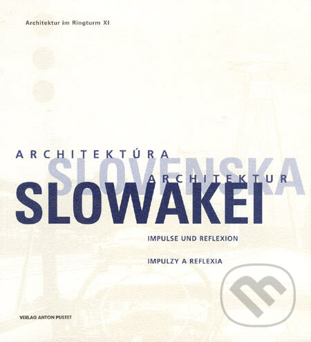 Architektúra Slovenska/Architektur Slowakei - Adolph Stiller, Štefan Šlachta, Slovart