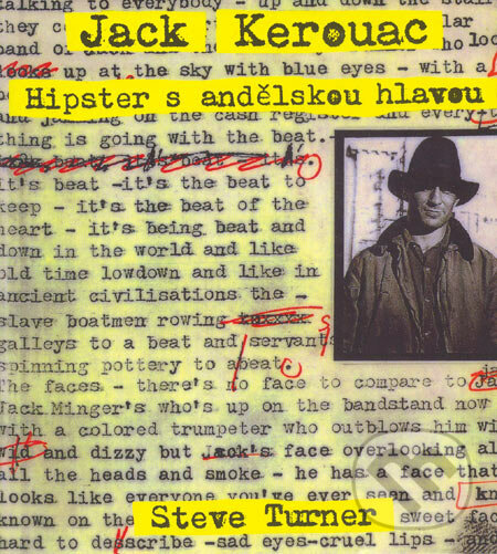 Jack Kerouac - Hipster s andělskou hlavou - Steve Turner, Jota, 2006