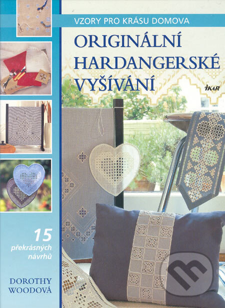 Kniha: Originální hardangerské vyšívání (Dorothy Woodová). Ikar CZ, 2006