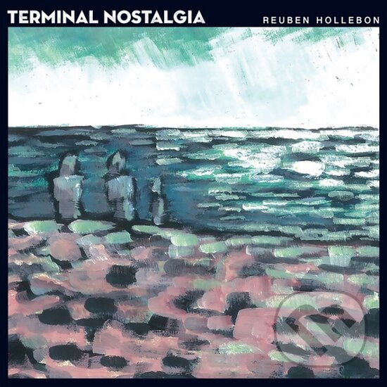Reuben Hollebon: Terminal Nostalgia - Reuben Hollebon, Warner Music, 2016