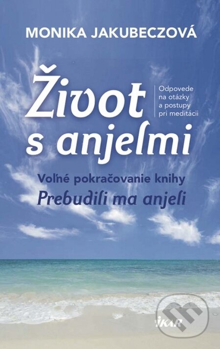 E-kniha: Život s anjelmi (Monika Jakubeczová). Ikar, 2015