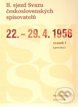 Levně II. sjezd Svazu československých spisovatelů 22.–29. 4. 1956 - kniha z kategorie História