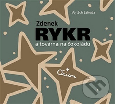 Levně Zdenek Rykr a továrna na čokoládu - Vojtěch Lahoda, Zdeněk Rykr - kniha z kategorie Maliarstvo a sochárstvo