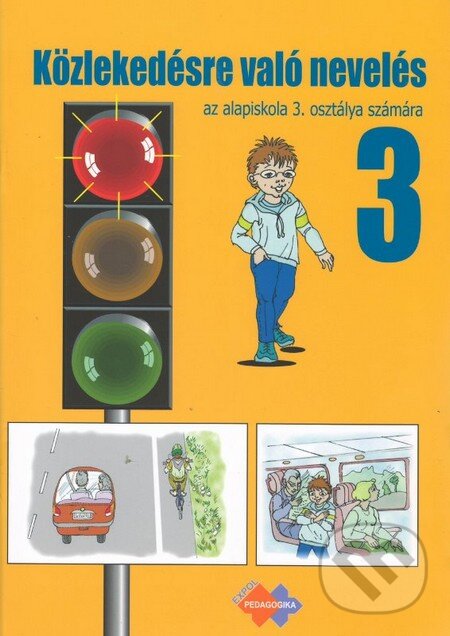 Levně Közlekedésre való nevelés az álapiskola 3. osztálya számára - kniha z kategorie 1. stupeň