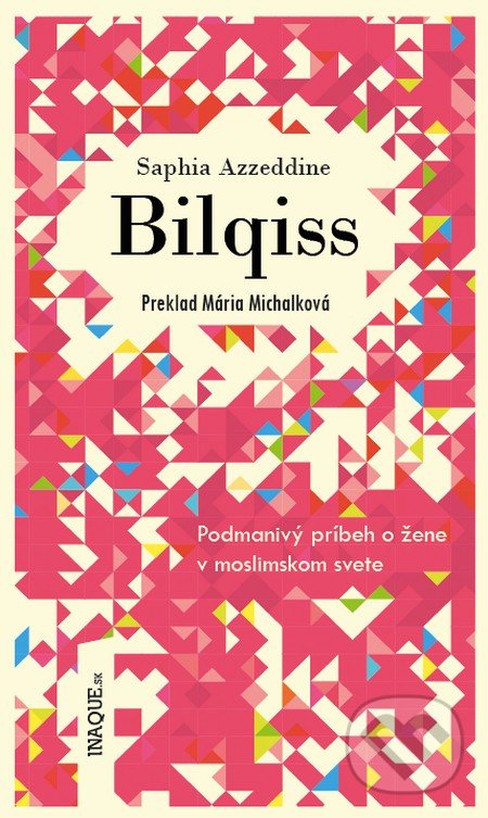 Levně Bilqiss (Podmanivý príbeh o žene v moslimskom svete) - kniha z kategorie Beletria