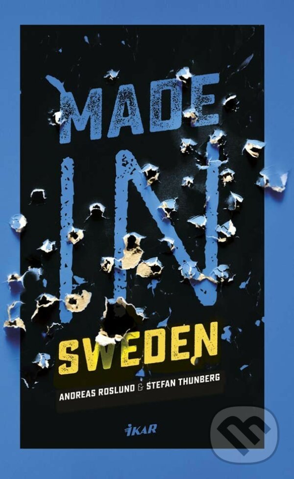 E-kniha: Made in Sweden (Anders Roslund a Stefan Thunberg). Ikar, 2015