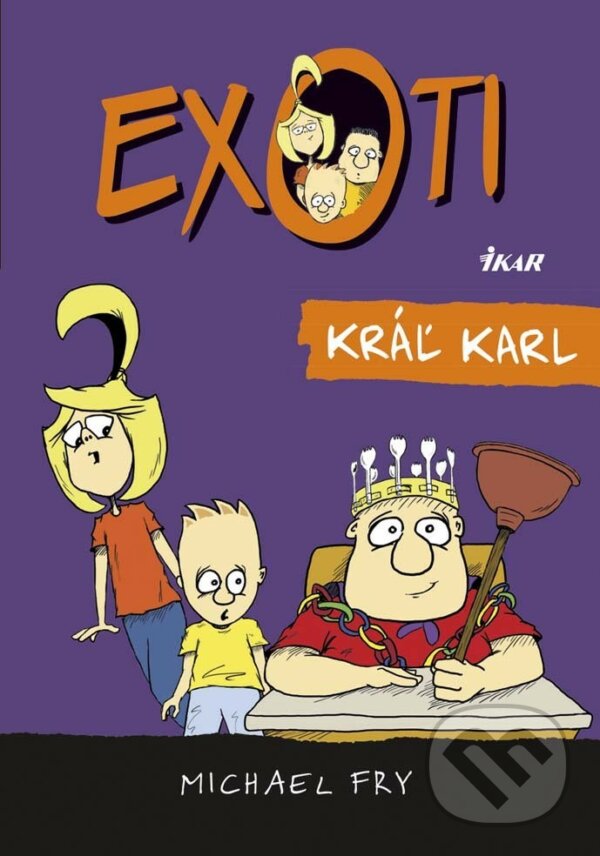 E-kniha: Exoti 3: Kráľ Karl (Michael Fry). Ikar, 2015