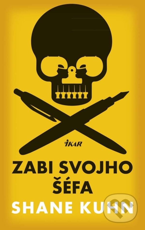 E-kniha: Zabi svojho šéfa (Shane Kuhn). Ikar, 2015
