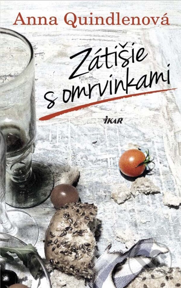 E-kniha: Zátišie s omrvinkami (Anna Quindlen). Ikar, 2015