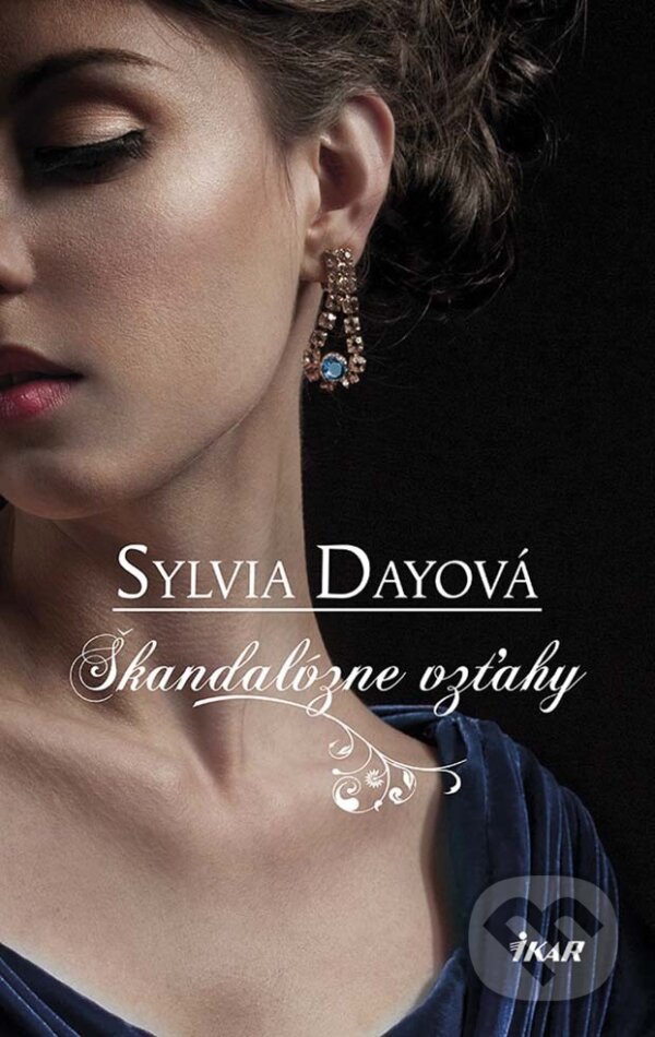 E-kniha: Škandalózne vzťahy (Sylvia Day). Ikar, 2014