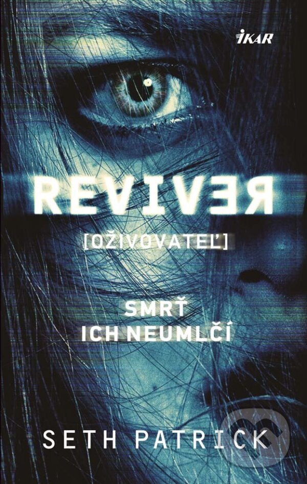 E-kniha: Oživovateľ (Seth Patrick). Ikar, 2014