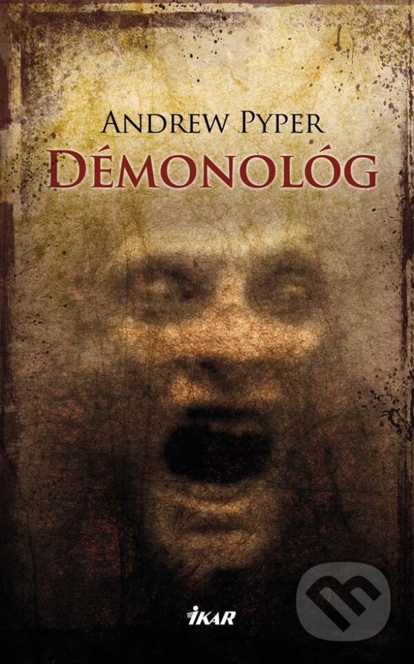 E-kniha: Démonológ (Andrew Pyper). Ikar, 2014