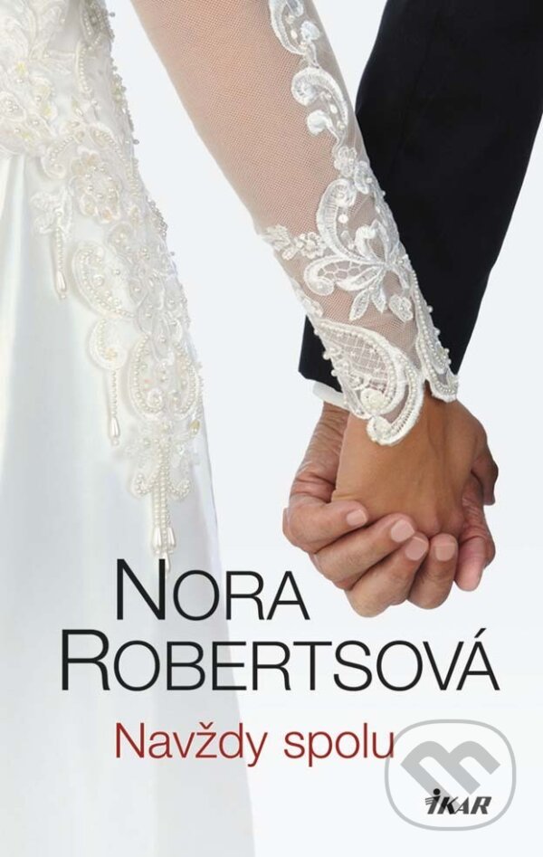 E-kniha: Navždy spolu (Nora Roberts). Ikar, 2014