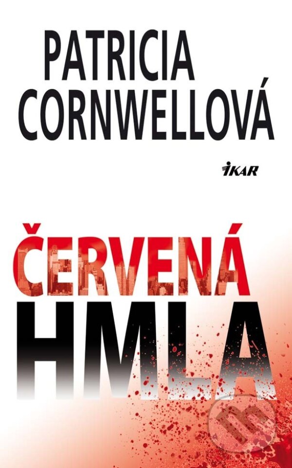 E-kniha: Červená hmla (Patricia Cornwell). Ikar, 2014