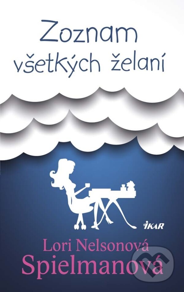 E-kniha: Zoznam všetkých želaní (Lori Nelsonová Spielmanová). Ikar, 2014
