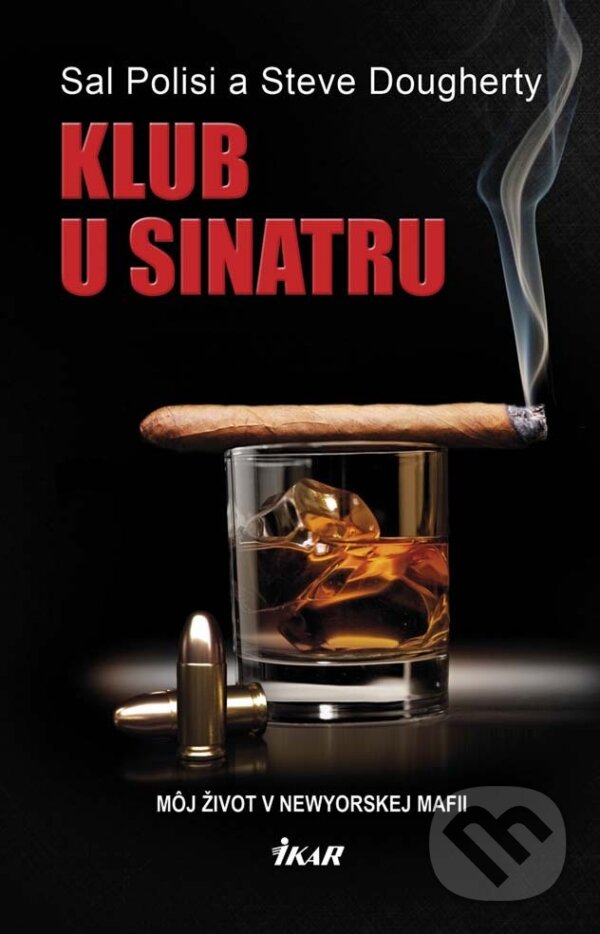 E-kniha: Klub U Sinatru (Sal Polisi a Steve Dougherty). Ikar, 2014
